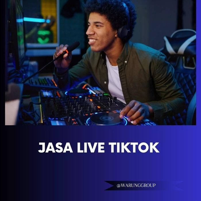 Pengertian Jasa Live Tiktok