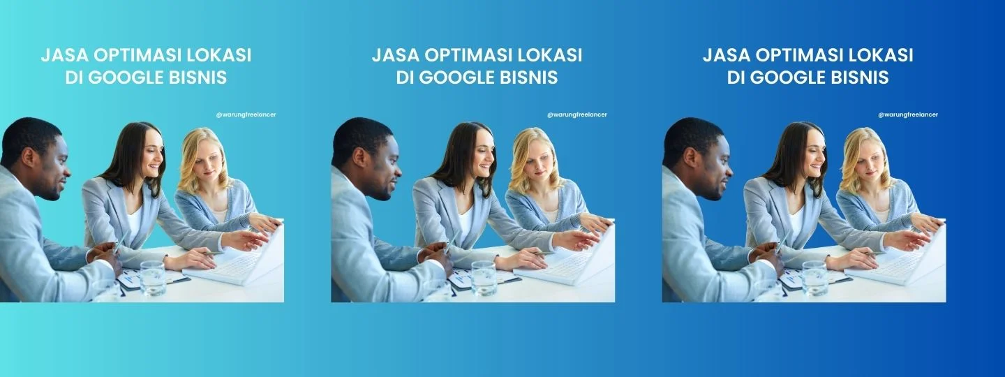 Jasa Optimasi Lokasi Di Google Bisnis